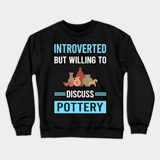 Introverted Pottery Potter Crewneck Sweatshirt